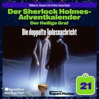 Produktbild: Die doppelte Todesnachricht (Der Sherlock Holmes-Adventkalender: Der Heilige Gral, Folge 21)