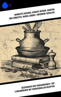 Produktbild: Geschmack der Vergangenheit: Top 5 Kochb&uuml;cher mit traditionellen Rezepten