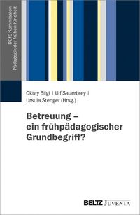 Produktbild: Betreuung - ein fr&uuml;hp&auml;dagogischer Grundbegriff?