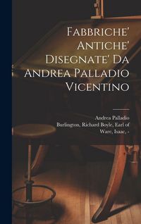 Produktbild: Fabbriche' antiche' disegnate' da Andrea Palladio vicentino