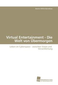 Produktbild: Virtual Entertainment - Die Welt von &Uuml;bermorgen