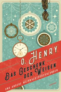 Produktbild: Das Geschenk der Weisen und andere Weihnachtserz&auml;hlungen