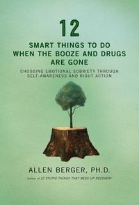 Produktbild: 12 Smart Things to Do When the Booze and Drugs Are Gone