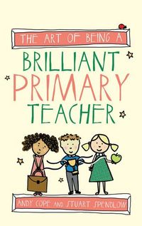 Produktbild: The Art of Being a Brilliant Primary Teacher