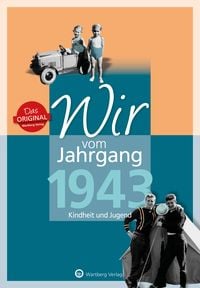 Produktbild: Wir vom Jahrgang 1943 - Kindheit und Jugend