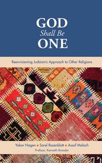 Produktbild: God Shall Be One: Reenvisioning Judaism's Approach to Other Religions