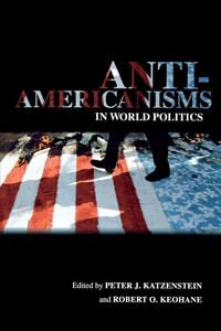 Produktbild: Anti-Americanisms in World Politics