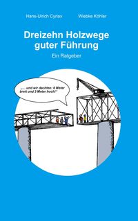 Bild vom Artikel Dreizehn Holzwege guter Führung vom Autor Hans-Ulrich Cyriax