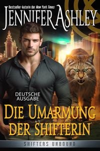Produktbild: Die Umarmung der Shifterin (Shifters Unbound: Deutsche Ausgabe, #16)