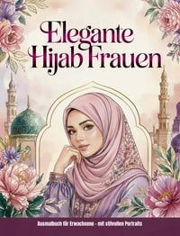 Produktbild: Elegante Hijab Frauen - Malbuch f&uuml;r Erwachsene mit stilvollen Portraits