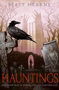 Produktbild: Hauntings: And Other Tales of Danger, Love, and Sometimes Loss