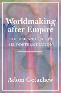 Bild vom Artikel Getachew, A: Worldmaking after Empire vom Autor Adom Getachew