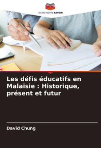 Produktbild: Les d&eacute;fis &eacute;ducatifs en Malaisie : Historique, pr&eacute;sent et futur