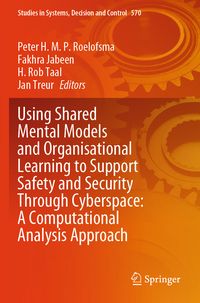 Produktbild: Using Shared Mental Models and Organisational Learning to Support Safety and Security Through Cyberspace: A Computational Analysis Approach