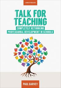 Produktbild: Talk for Teaching: Rethinking Professional Development in Schools