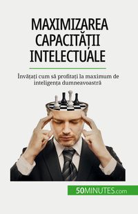 Produktbild: Maximizarea capacit&iquest;&iquest;ii intelectuale