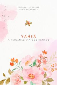 Produktbild: Cole&ccedil;&atilde;o Cura Ancestral Psican&aacute;lise Com Os Orix&aacute;s Ians&atilde;: A Psicanalista Dos Ventos
