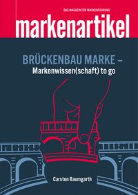 Produktbild: BR&Uuml;CKENBAU MARKE - Markenwissen(schaft) to go