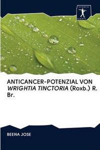 Produktbild: Anticancer-Potenzial von Wrightia Tinctoria (roxb.) R. Br.