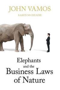 Produktbild: Elephants and the Business Laws of Nature and how to manage them to help you and your business realise full potential