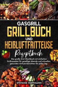 Produktbild: Gasgrill Grillbuch und Hei&szlig;luftfritteuse Rezeptbuch