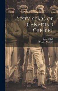 Produktbild: Sixty Years of Canadian Cricket