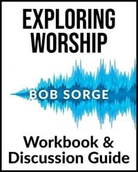Produktbild: Exploring Worship Workbook & Discussion Guide