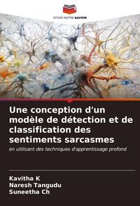 Produktbild: Une conception d'un mod&egrave;le de d&eacute;tection et de classification des sentiments sarcasmes