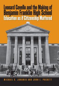 Produktbild: Leonard Covello and the Making of Benjamin Franklin High School: Education as If Citizenship Mattered