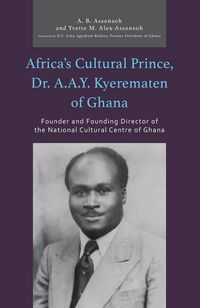 Produktbild: Africa's Cultural Prince, Dr. A.A.Y. Kyerematen of Ghana