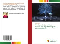 Produktbild: A influ&ecirc;ncia das m&iacute;dias digitais na L&iacute;ngua Portuguesa Contempor&acirc;nea