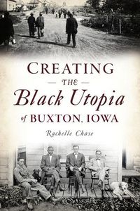 Produktbild: Creating the Black Utopia of Buxton, Iowa