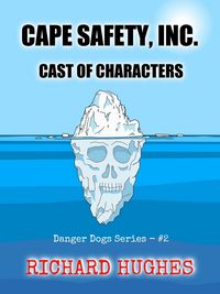 Produktbild: Cape Safety, Inc. - Cast of Characters (Danger Dogs Series, #2)