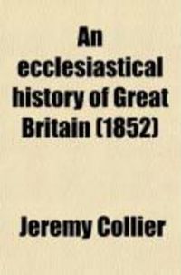 Produktbild: An Ecclesiastical History of Great Britain