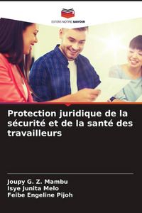 Produktbild: Protection juridique de la s&eacute;curit&eacute; et de la sant&eacute; des travailleurs