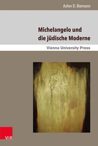 Produktbild: Michelangelo und die j&uuml;dische Moderne