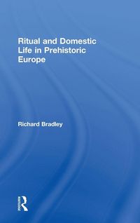 Produktbild: Ritual and Domestic Life in Prehistoric Europe