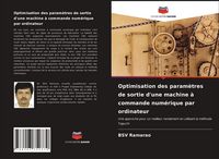 Produktbild: Optimisation des param&egrave;tres de sortie d'une machine &agrave; commande num&eacute;rique par ordinateur