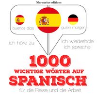 Produktbild: 1000 wichtige W&ouml;rter auf Spanisch f&uuml;r die Reise und die Arbeit
