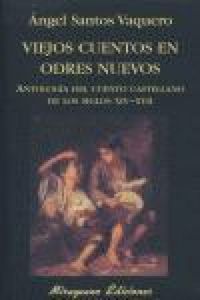 Produktbild: Viejos cuentos en odres nuevos : antolog&iacute;a del cuento castellano de los siglos XIV-XVII