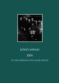 Produktbild: Zen ist die gr&ouml;&szlig;te L&uuml;ge aller Zeiten
