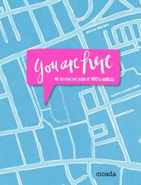 Produktbild: You Are Here: An Interactive Book of Maps and Worlds