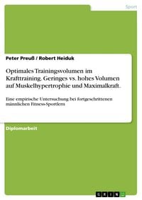 Produktbild: Optimales Trainingsvolumen im Krafttraining. Geringes vs. hohes Volumen auf Muskelhypertrophie und Maximalkraft.