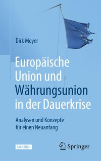 Bild vom Artikel Europäische Union und Währungsunion in der Dauerkrise vom Autor Dirk Meyer