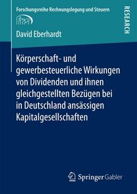 Produktbild: K&ouml;rperschaft- und gewerbesteuerliche Wirkungen von Dividenden und ihnen gleichgestellten Bez&uuml;gen bei in Deutschland ans&auml;ssigen Kapitalgesellschaften