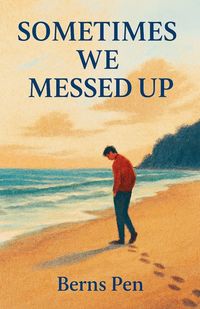Produktbild: Sometimes We Messed Up