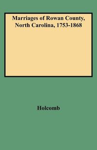 Produktbild: Marriages of Rowan County, North Carolina, 1753-1868