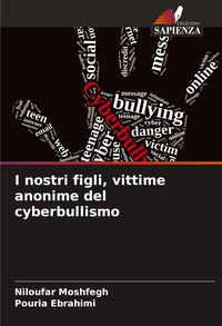 Produktbild: I nostri figli, vittime anonime del cyberbullismo
