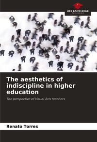 Produktbild: The aesthetics of indiscipline in higher education