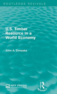 Produktbild: U.S. Timber Resource in a World Economy (Routledge Revivals)